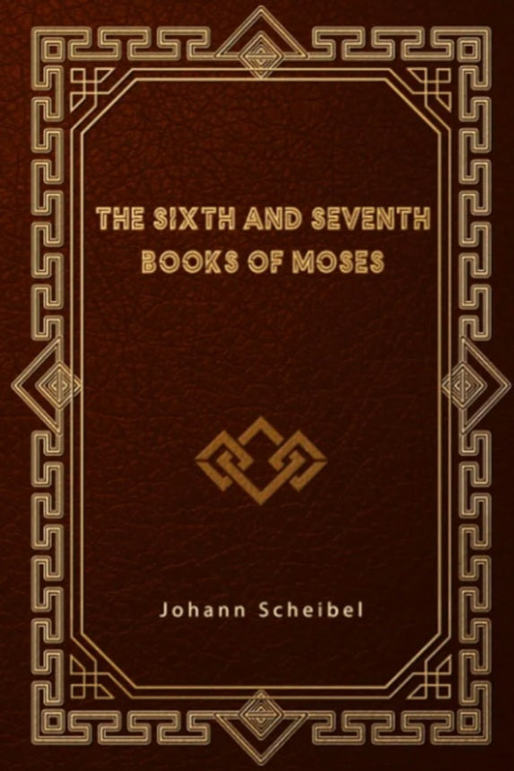 The Sixth and Seventh Books of Moses