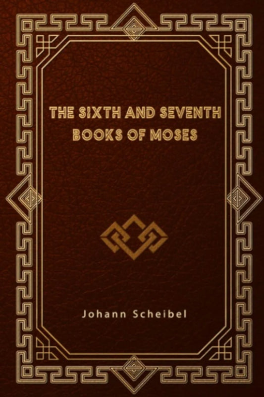 The Sixth and Seventh Books of Moses